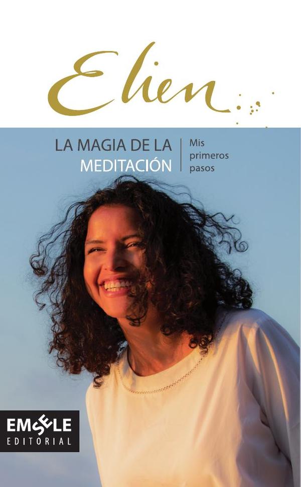 La Magia de la Meditación:Mis primeros Pasos