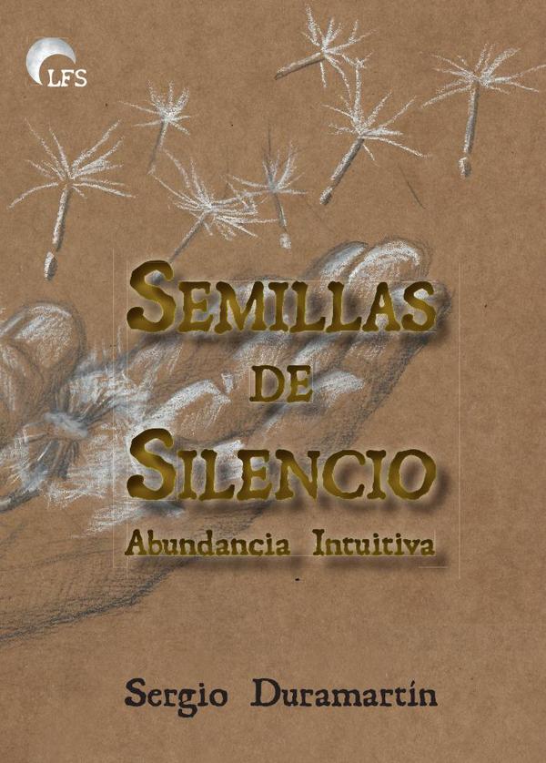 Semillas de Silencio:Abundancia Intuitiva