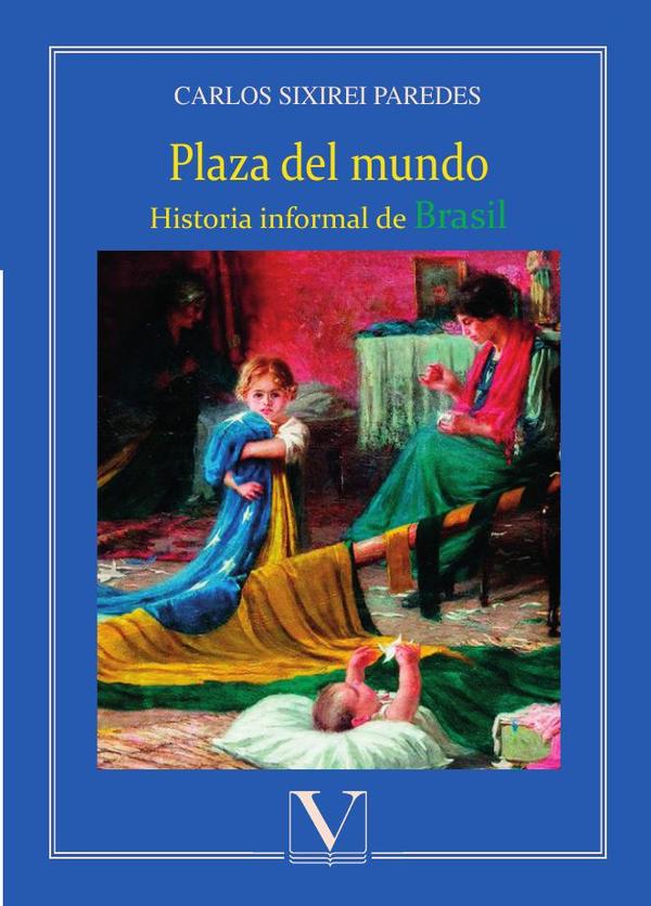 Plaza del mundo:Historia informal de Brasil