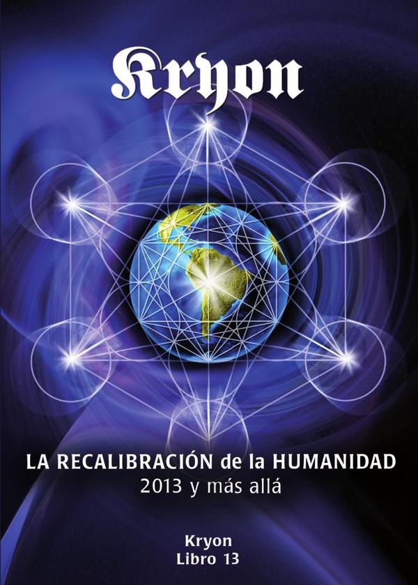 La recalibración de la humanidad :2013 y más allá