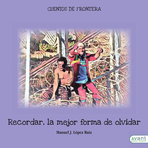 Recordar, la mejor forma de olvidar:Cuentos de frontera