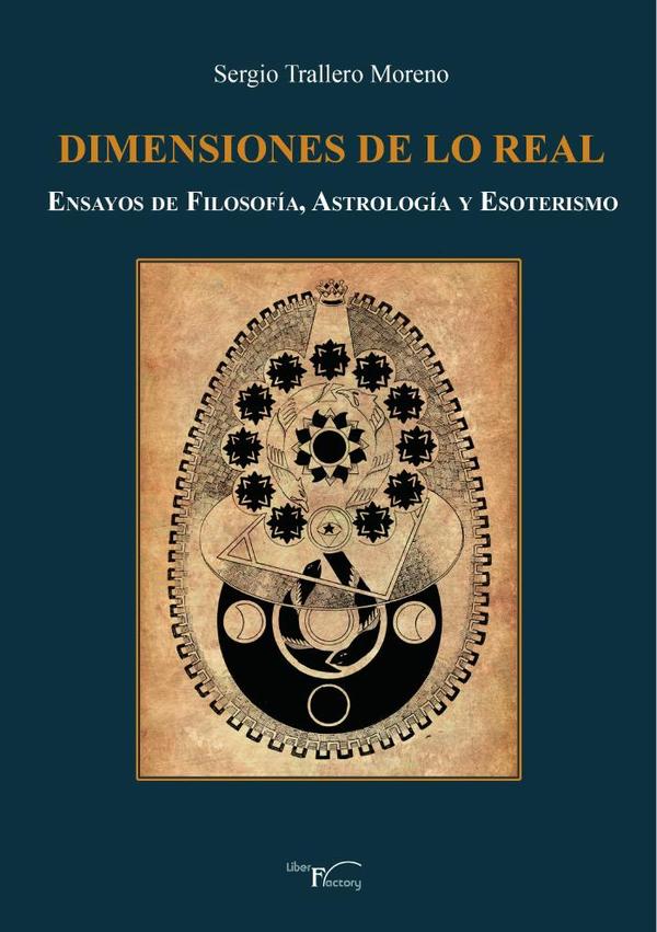 Dimensiones de lo Real:Ensayos de Filosofía, Astrología y Esoterismo
