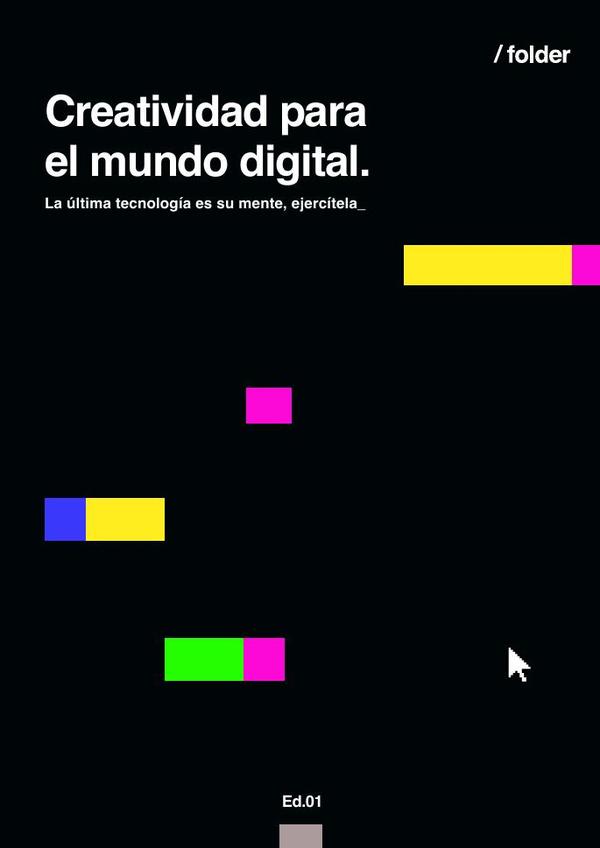 Creatividad para el mundo digital:La última tecnología es su mente, ejercítela
