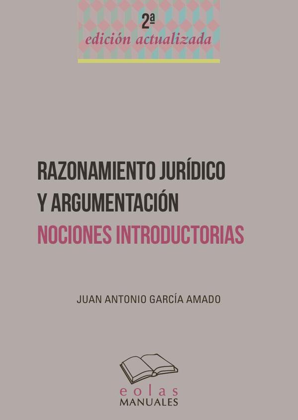 Razonamiento jurídico y argumentación :NOCIONES INTRODUCTORIAS