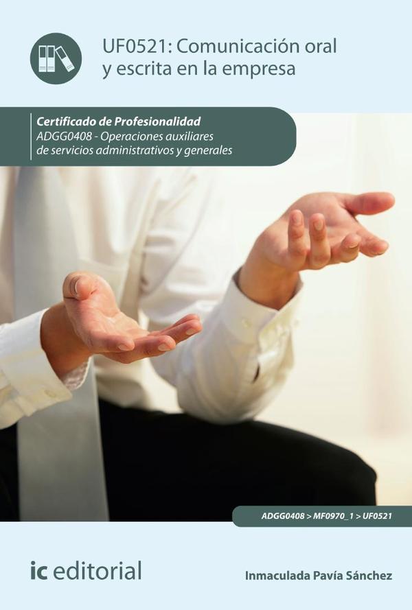 Comunicación oral y escrita en la empresa. ADGG0408 – Operaciones auxiliares de servicios administrativos y generales