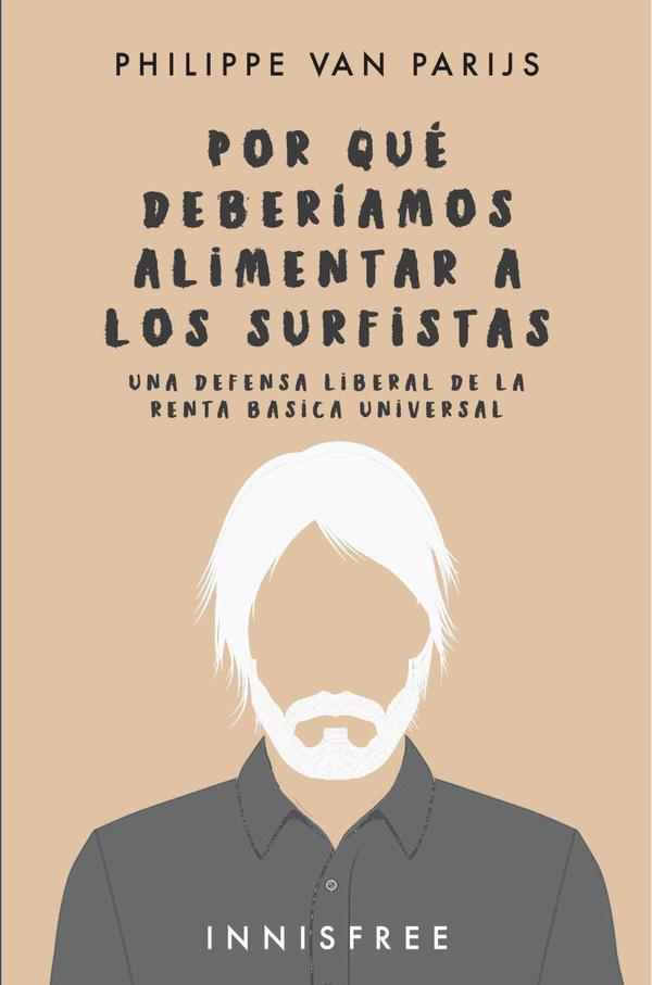 Por qué deberíamos alimentar a los surfistas:Una defensa liberal  de la renta básica universal
