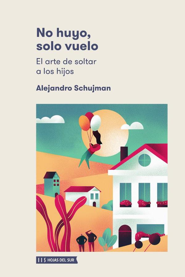 No huyo, solo vuelo.:El arte de soltar a los hijos