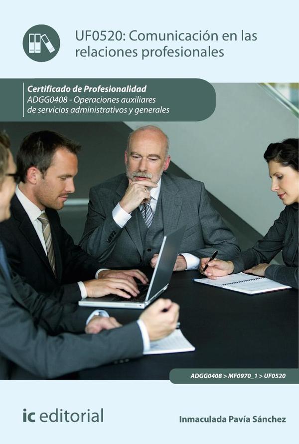 Comunicación en las relaciones profesionales. ADGG0408 – Operaciones auxiliares de servicios administrativos y generales