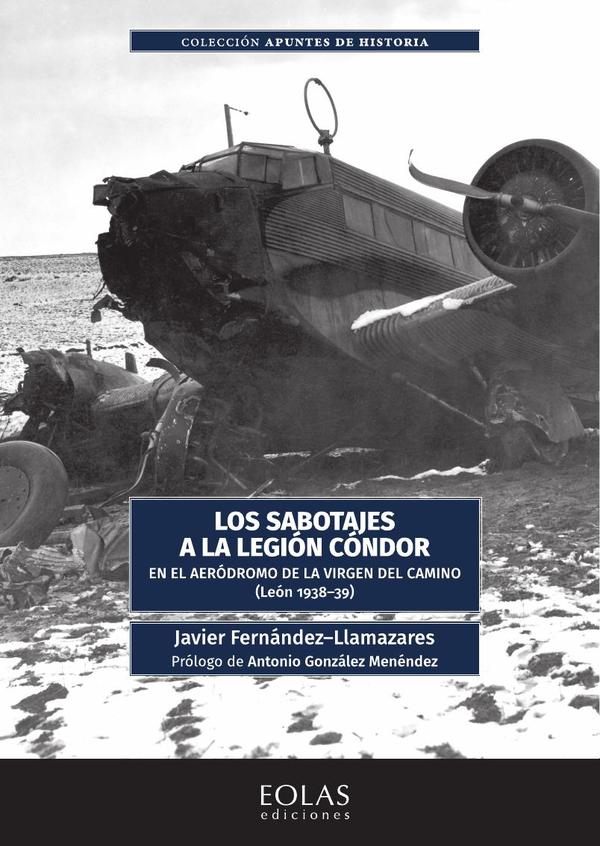 Los sabotajes a la Legión Cóndor en el aeródromo de la Virgen del Camino (León 1938-1939)