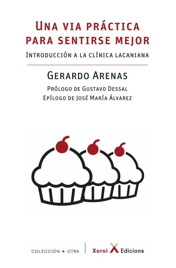 Una via práctica para sentirse mejor:Introducción a la clínica lacaniana