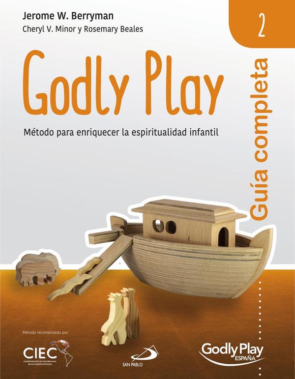 Guía completa de Godly Play – Vol. 2:Método para enriquecer la espiritualidad infantil