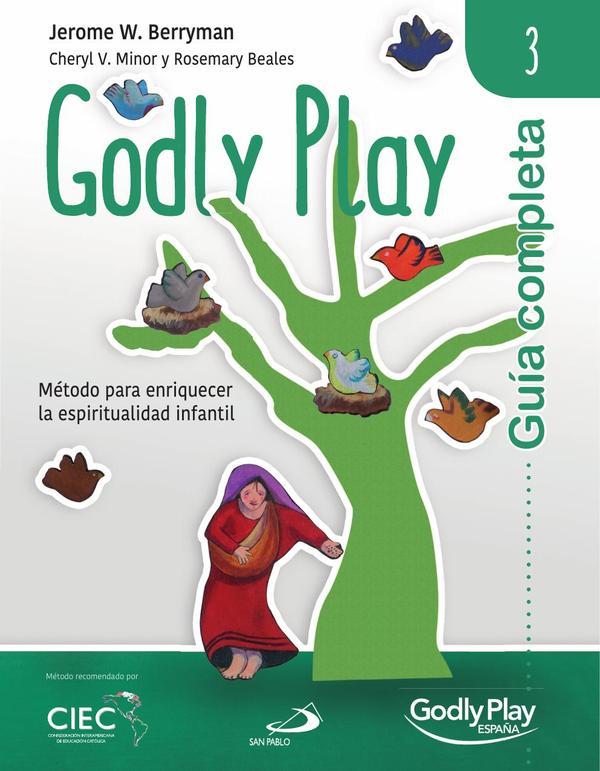 Guía completa de Godly Play – Vol. 3:Método para enriquecer la espiritualidad infantil