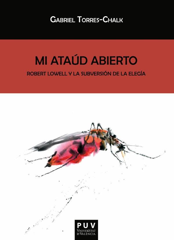 Mi ataúd abierto:Robert Lowell  y la subversión de la elegía