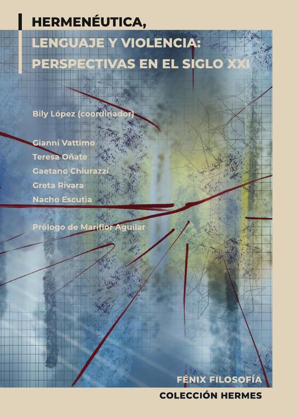 Hermenéutica, lenguaje y violencia:Perspectivas en el siglo XXI