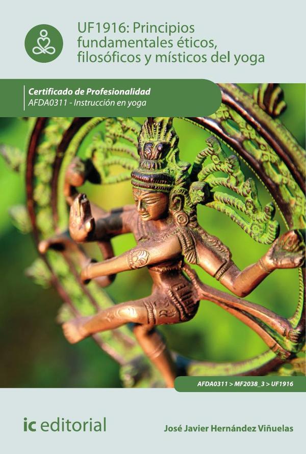 Principios fundamentales éticos, filosóficos y místicos en yoga.  AFDA0311 – Instrucción en yoga