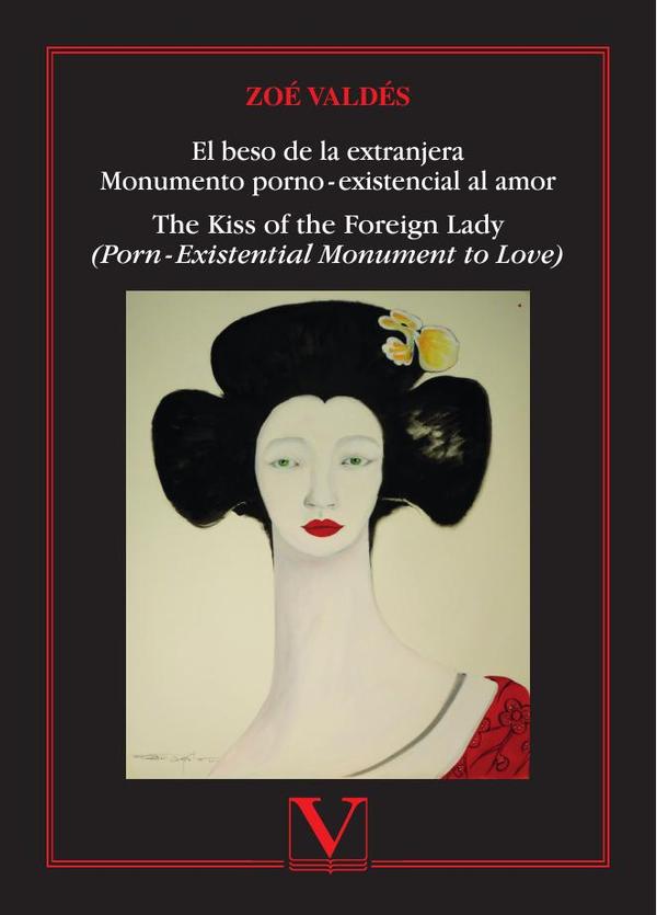 El beso de la extranjera. Monumento porno-existencial al amor:The Kiss of the Foreign Lady. (Porn-Existential Monument to Love)