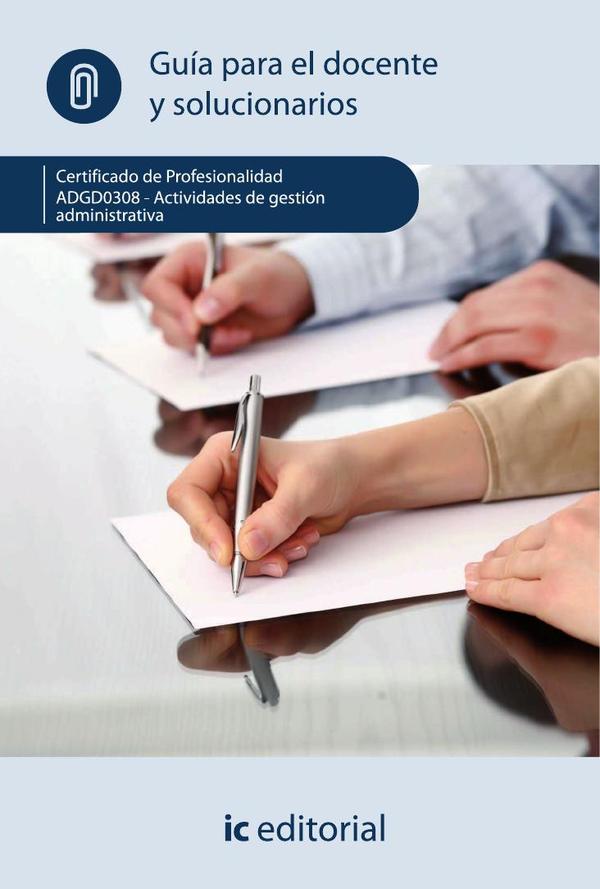 Actividades de gestión administrativa. ADGD0308 – Guía para el docente y solucionarios