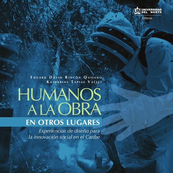 Humanos a la obra en otros lugares:Experiencias de diseño para la innovación social en el Caribe