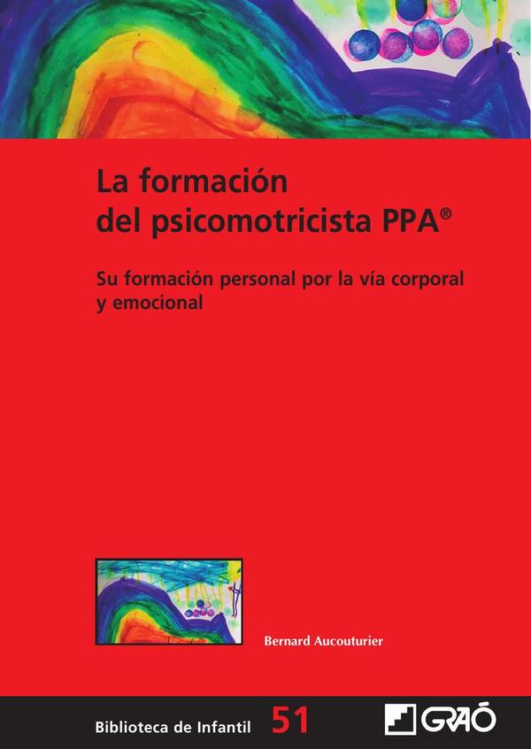 La formación del psicomotricista PPA®:Su formación personal por la vía corporal y emocional