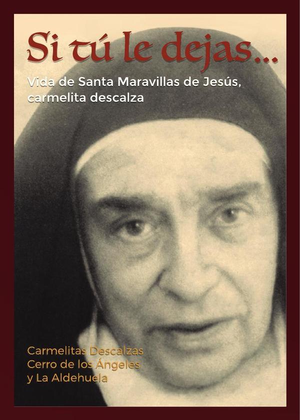 Si tú le dejas… Pod) :Vida de Santa Maravillas de Jesús, Carmelita Descalza