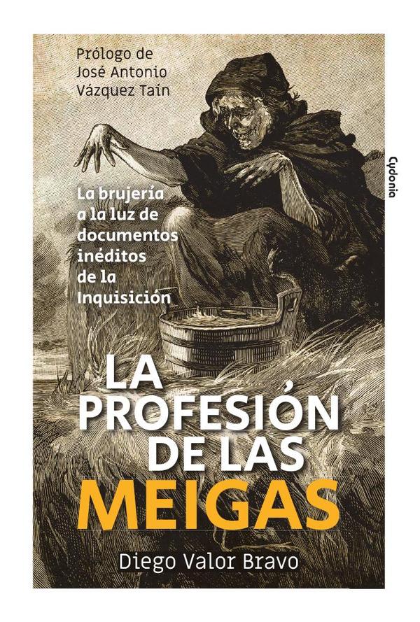 la profesión de las meigas:La brujería a la luz de documentos inéditos de la Inquisición