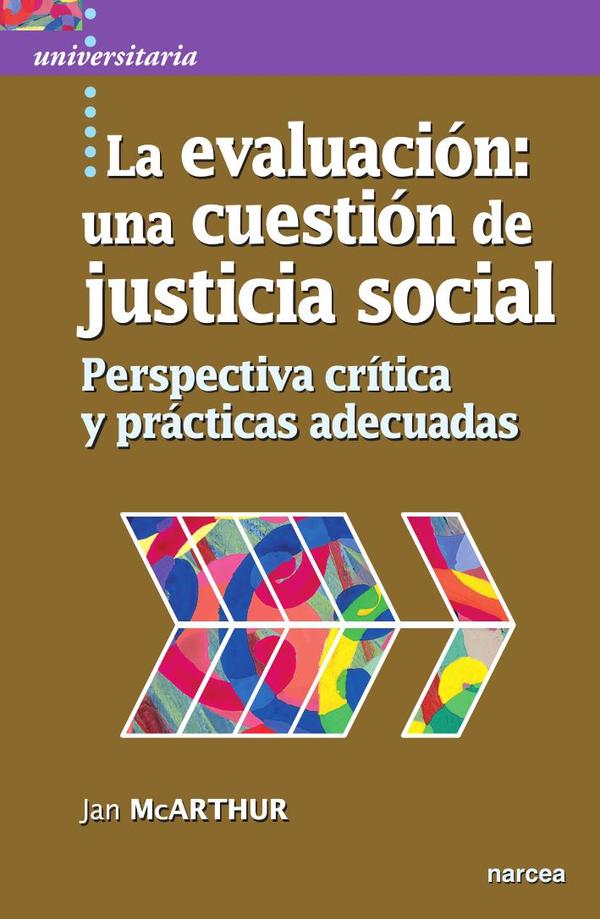 La evaluación: una cuestión de justicia social:Perspectiva crítica y prácticas adecuadas