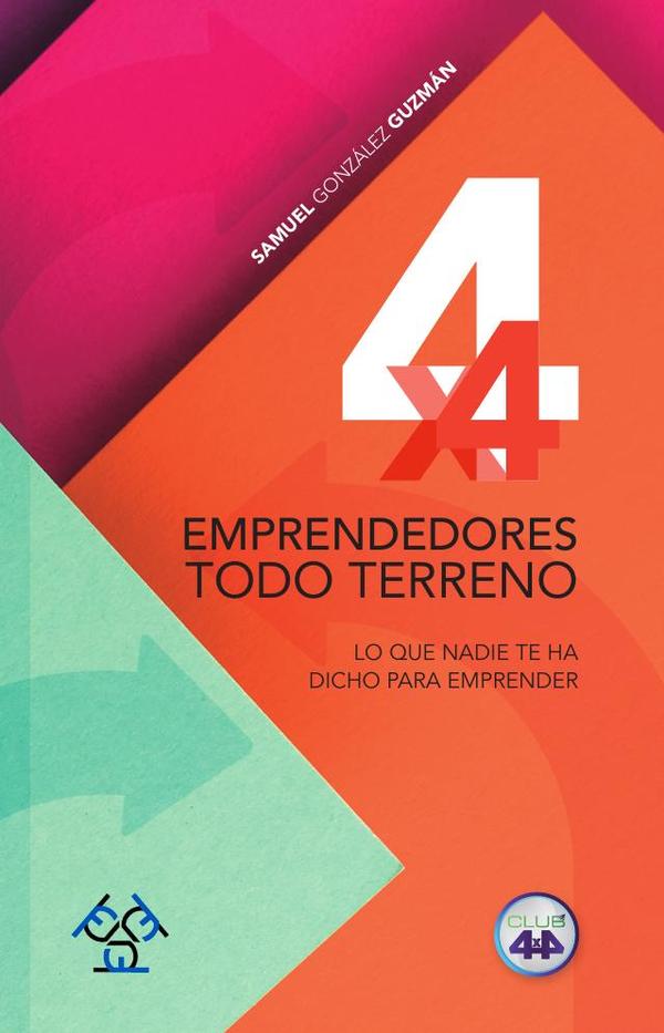 4X4 Emprendedores todo terreno:Lo que nadie te ha dicho para emprender