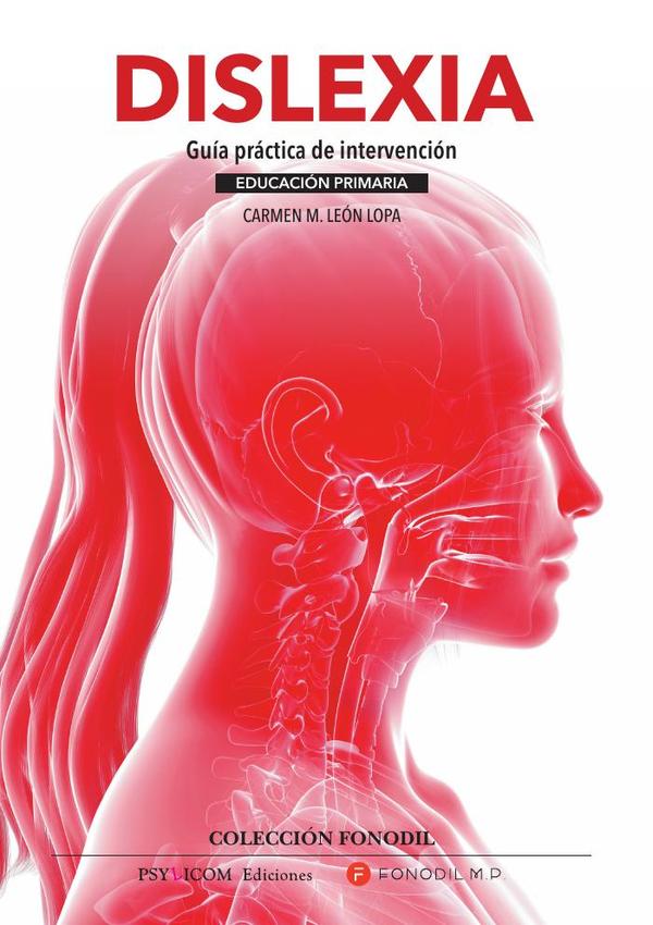 Dislexia. :Guía práctica de intervención. Educación Primaria.