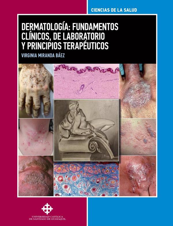 Dermatología: fundamentos clínicos, de laboratorio  y principios terapéuticos