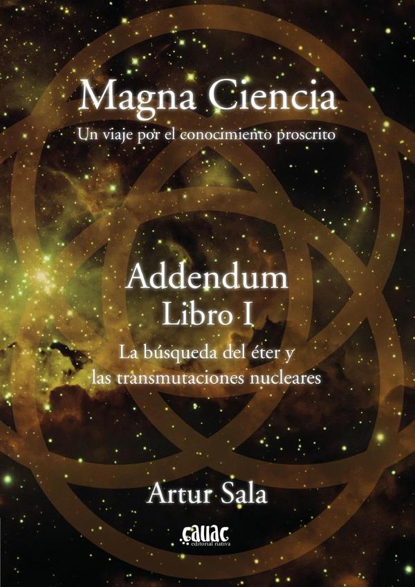 Magna Ciencia, Addendum Libro 1:La búsqueda del eter, las transmutaciones nucleares y el origen alquímico del oro precolombino