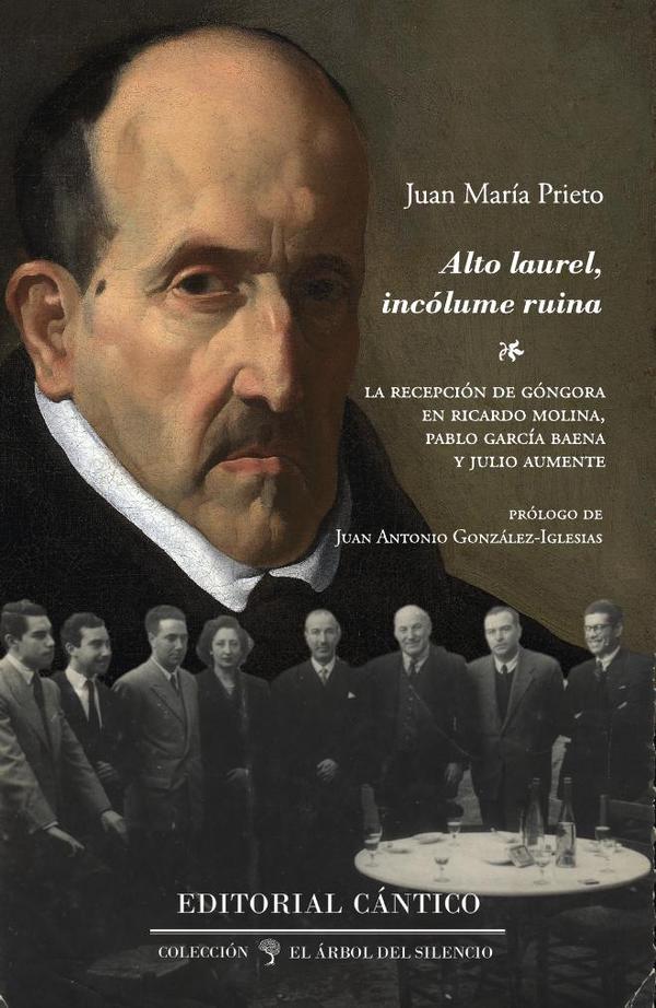 Alto laurel, incólume ruina:La recepción de Góngora en Ricardo Molina, Pablo García Baena y Julio Aumente