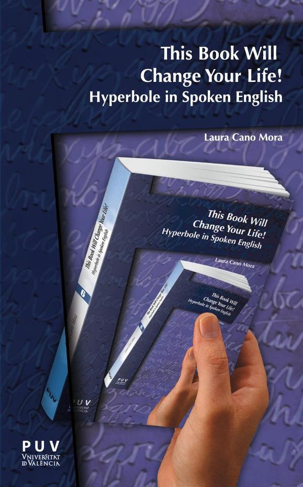 This Book Will Change Your Life!:Hyperbole in Spoken English