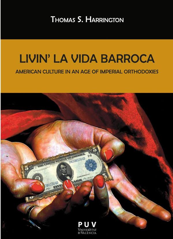 Livin» la Vida Barroca:American Culture in an Age of Imperial Orthodoxies