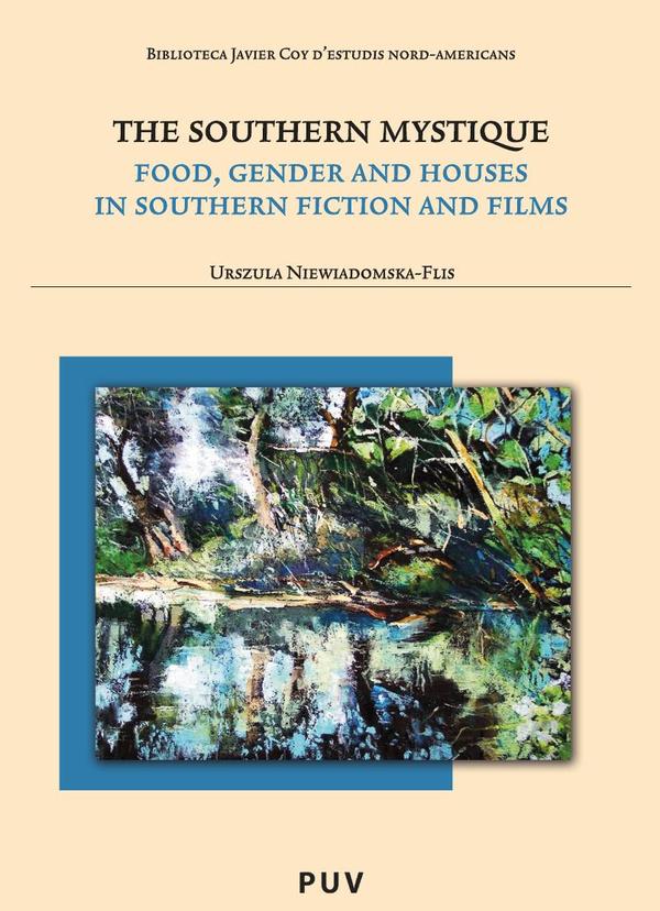 The Southern Mystique:Food, Gender and Houses in Southern Fiction and Films