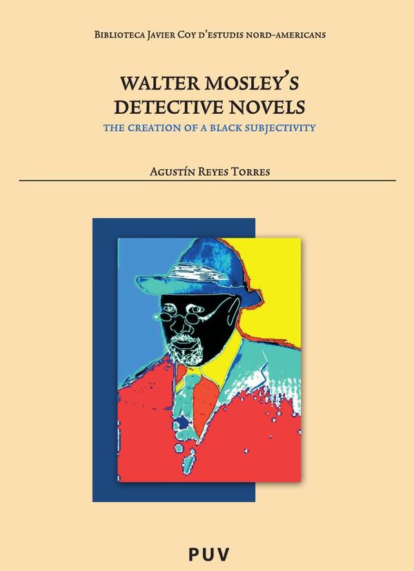 Walter Mosley»s Detective Novels::The creation of a Black Subjectivity
