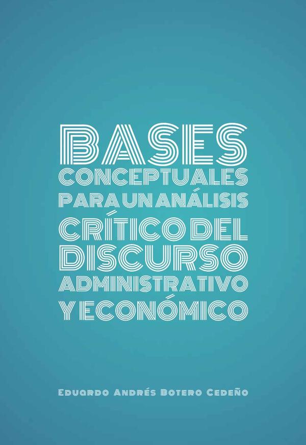 Bases conceptuales para un análisis crítico del discurso administrativo y económico