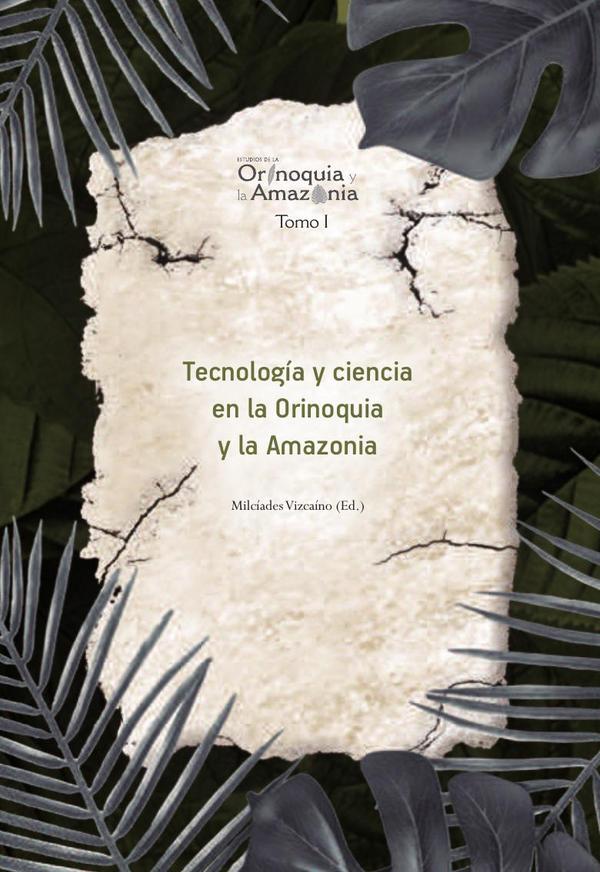Tecnología y ciencia en la Orinoquia y la Amazonía – Orinoquia Tomo 1