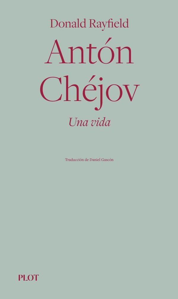 Antón Chéjov. Una vida