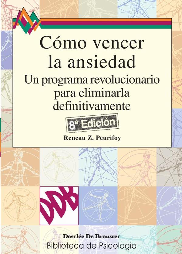 Cómo vencer la ansiedad:Un programa revolucionario para eliminarla definitivamente