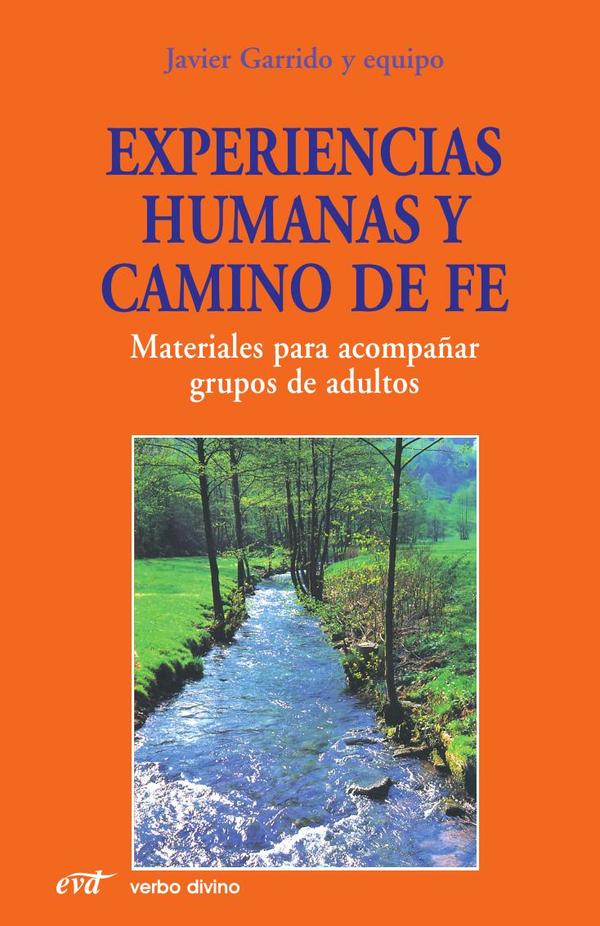 Experiencias humanas y camino de fe:Materiales para acompañar grupos de adultos