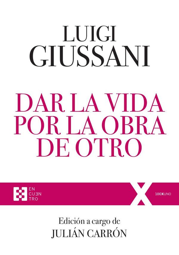 Dar la vida por la obra de Otro:Ejercicios Espirituales de Comunión y Liberación (1997-2004)