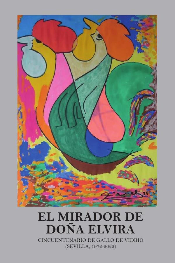 El mirador de  doña elvira    :CINCUENTENARIO DE GALLO  DE VIDRIO  (SEVILLA, 1972-2022)