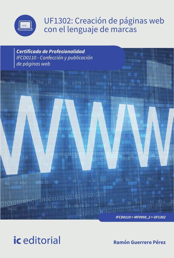 Creación de páginas web con el lenguaje de marcas. IFCD0110 – Confección y publicación de páginas web