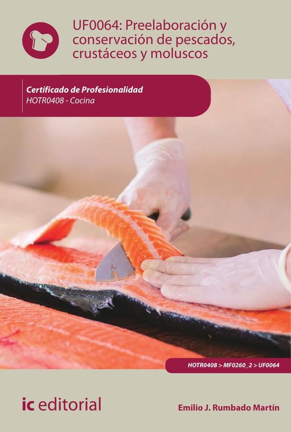 Preelaboración y conservación de pescados, crustáceos y moluscos . HOTR0408 – Cocina