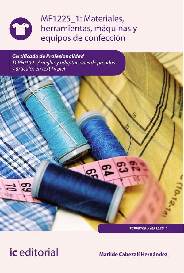 Materiales, herramientas, máquinas y equipos de confección. TCPF0109 – Arreglos y adaptaciones de prendas y artículos en textil y piel
