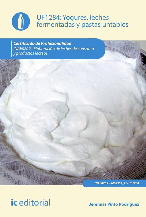 Yogures, leches fermentadas y pastas untables. INAE0209 – Elaboración de leches de consumo y productos lácteos