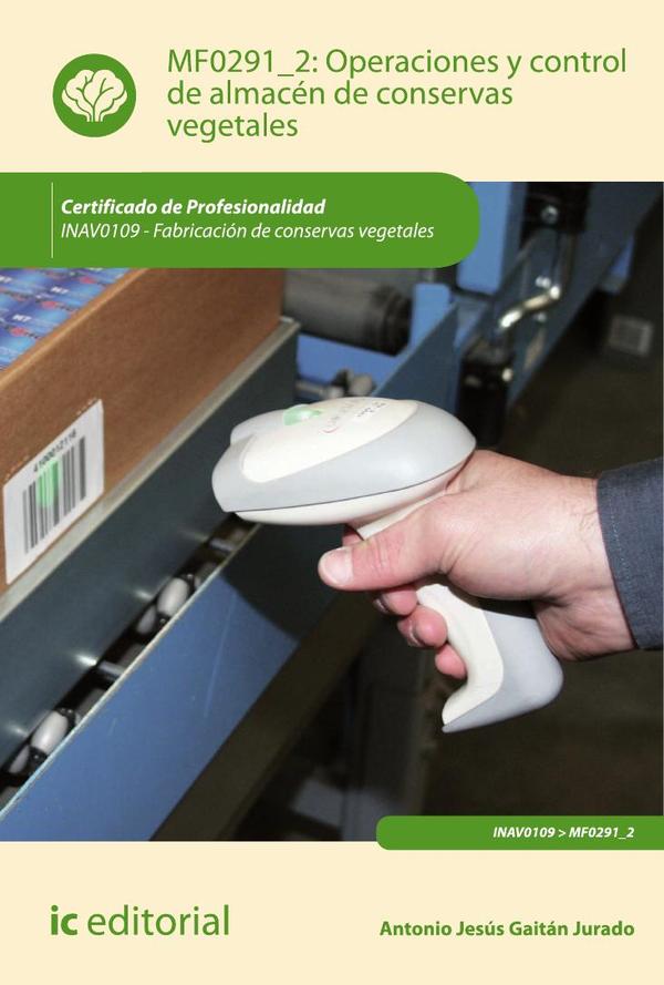 Operaciones y control de almacén de conservas vegetales. INAV0109 – Fabricación de conservas vegetales