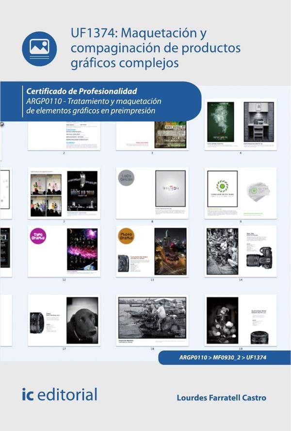 Maquetación y compaginación de productos gráficos complejos. ARGP0110 – Tratamiento y maquetación de elementos gráficos en preimpresión
