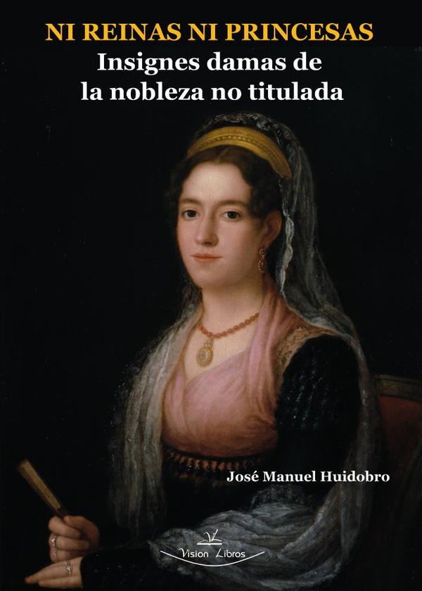 Ni reinas ni princesas:Insignes damas de la nobleza no titulada