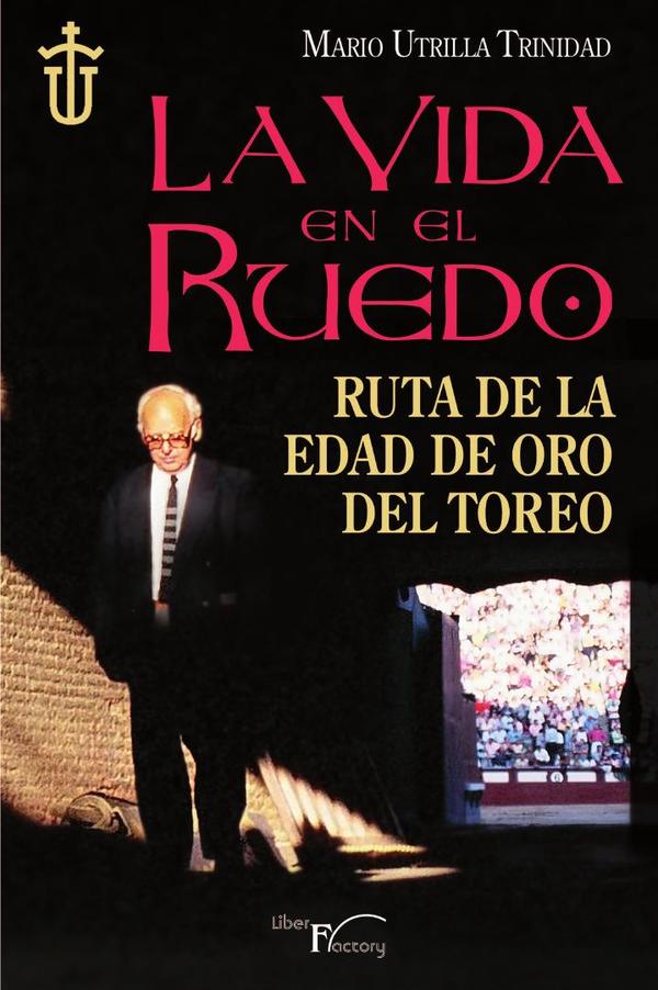 La vida en el ruedo:Ruta de la edad de oro del toreo